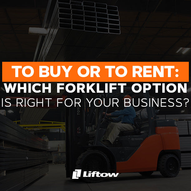 To Buy or Rent: Which Lift Truck Option is Right for Your Business?